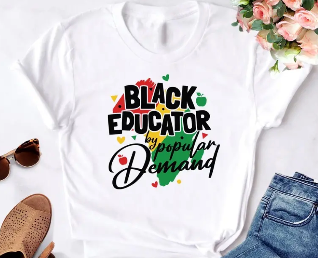 Black Educator By Popular Demand Shirt
