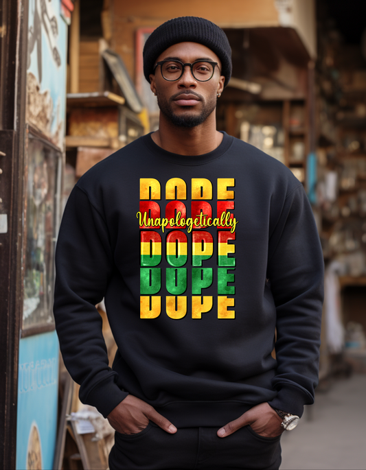 Unapologetically Dope Sweatshirt - DTF