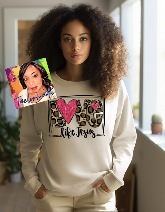 Love Like Jesus Sweatshirt