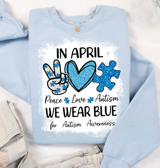 In April We Wear Blue Shirt or Sweatshirt